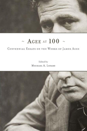 Agee At 100: Centennial Essays On The Works Of James Agee,Used