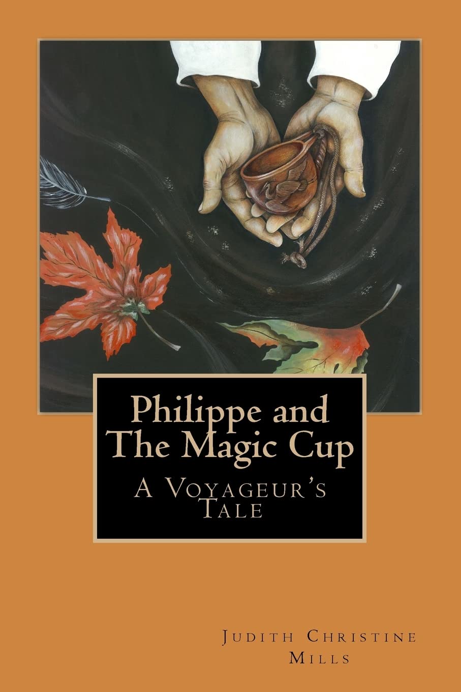Philippe and the Magic Cup: A Voyageurs Tale,Used