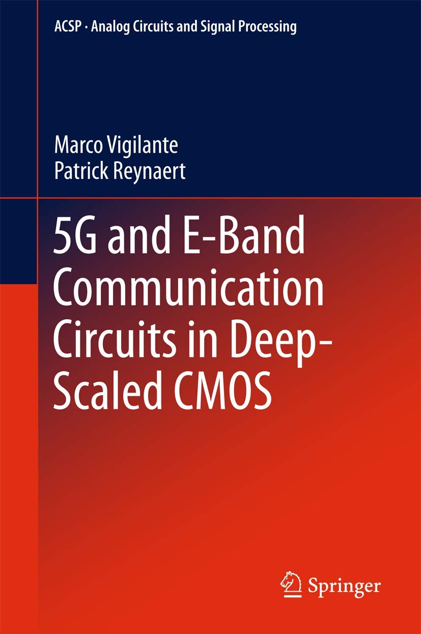 5G and EBand Communication Circuits in DeepScaled CMOS (Analog Circuits and Signal Processing),Used