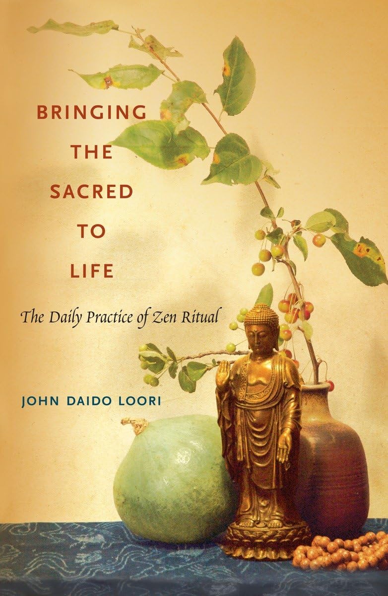 Bringing the Sacred to Life: The Daily Practice of Zen Ritual (Dharma Communications),Used