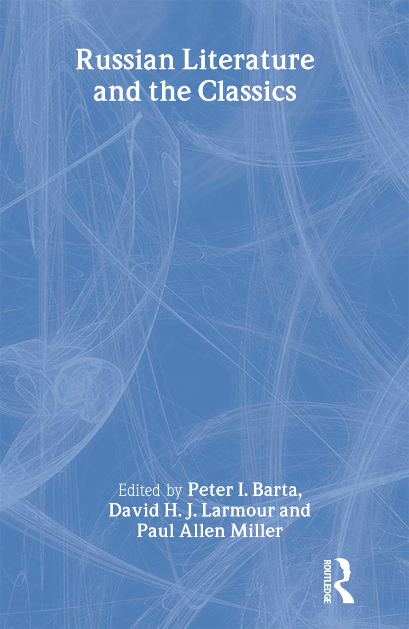 Russian Literature and the Classics (Routledge Harwood Studies in Russian and European Literature),Used