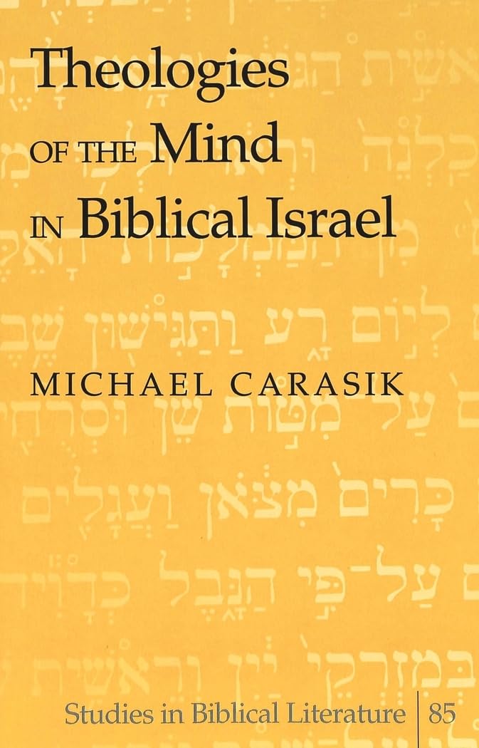 Theologies Of The Mind In Biblical Israel (Studies In Biblical Literature),Used