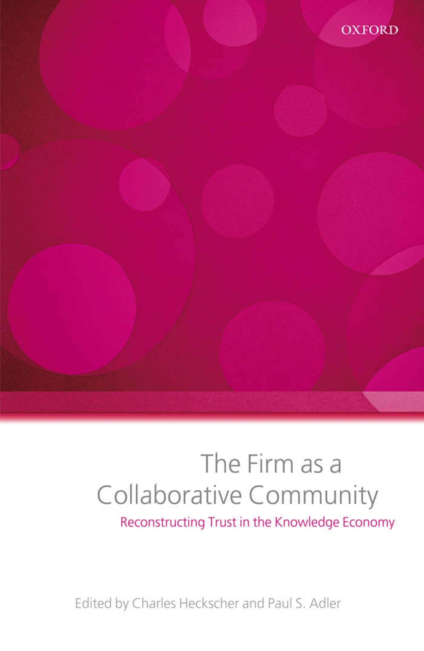 The Firm as a Collaborative Community: Reconstructing Trust in the Knowledge Economy,Used