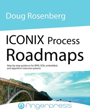Iconix Process Roadmaps: StepByStep Guidance for Soa, Embedded, and AlgorithmIntensive Systems,Used