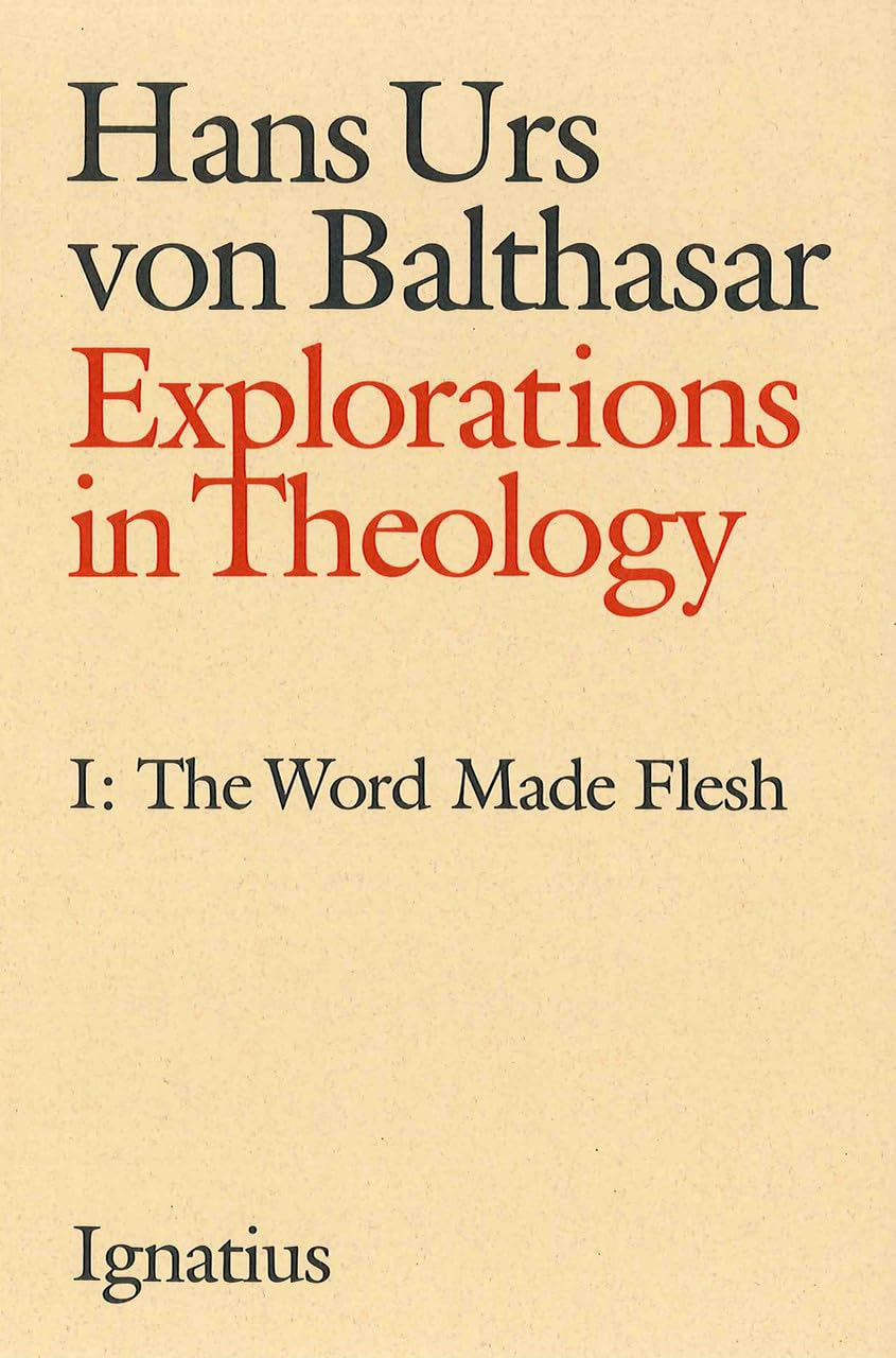 Explorations In Theology, Vol. 1: The Word Made Flesh (Volume 1),New