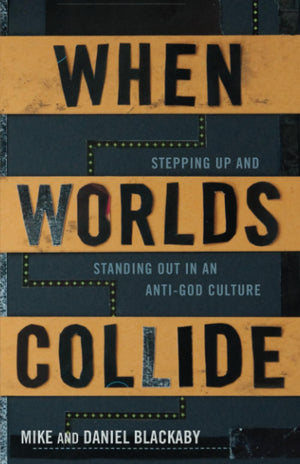 When Worlds Collide: Stepping Up And Standing Out In An Antigod Culture,Used