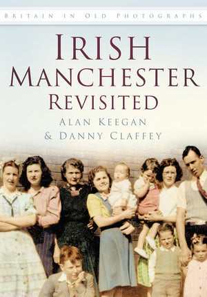 Irish Manchester Revisited (Britain in Old Photographs),Used