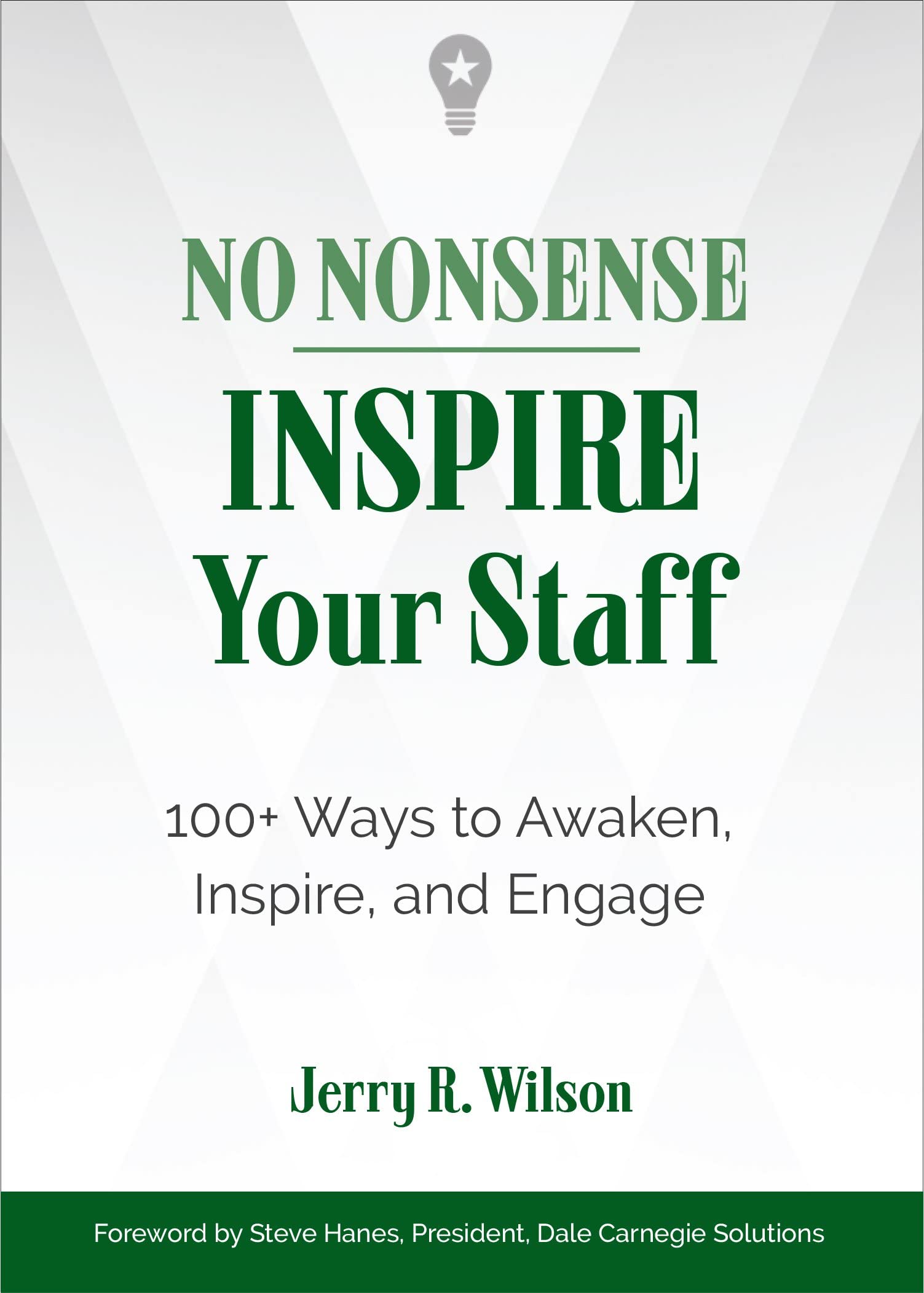 No Nonsense: Inspire Your Staff: 100+ Ways to Awaken, Inspire, and Engage,Used