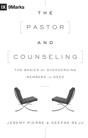 The Pastor and Counseling: The Basics of Shepherding Members in Need (9Marks),Used