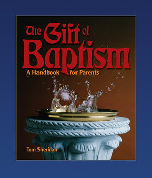 The Gift of Baptism: A Handbook for Parents (Sacramental Preparation),Used