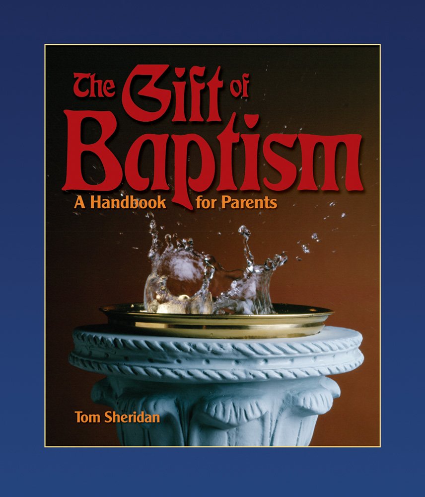 The Gift of Baptism: A Handbook for Parents (Sacramental Preparation),Used