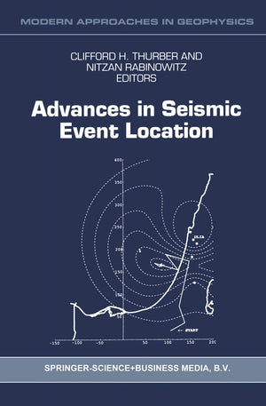 Advances In Seismic Event Location (Modern Approaches In Geophysics, 18),New
