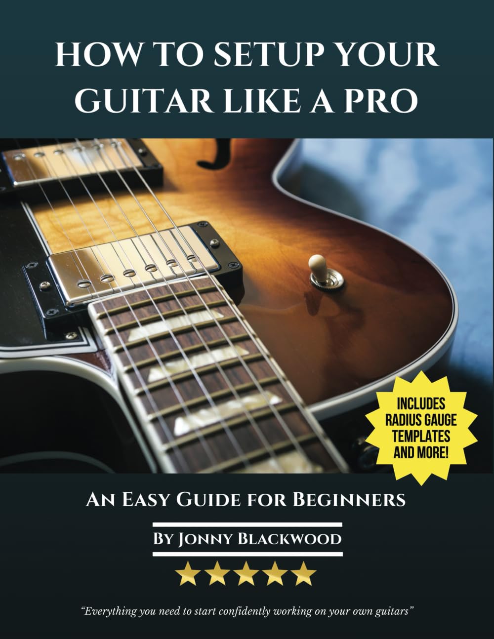 How To Setup Your Guitar Like A Pro: An Easy Guide for Beginners,New