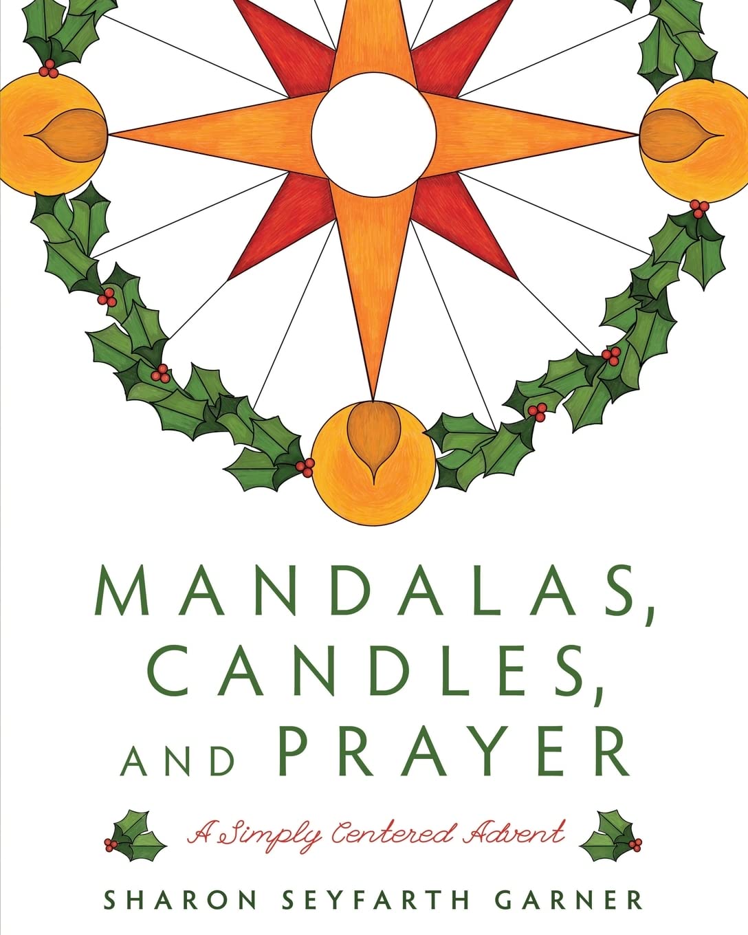 Mandalas, Candles, and Prayer: A Simply Centered Advent,Used