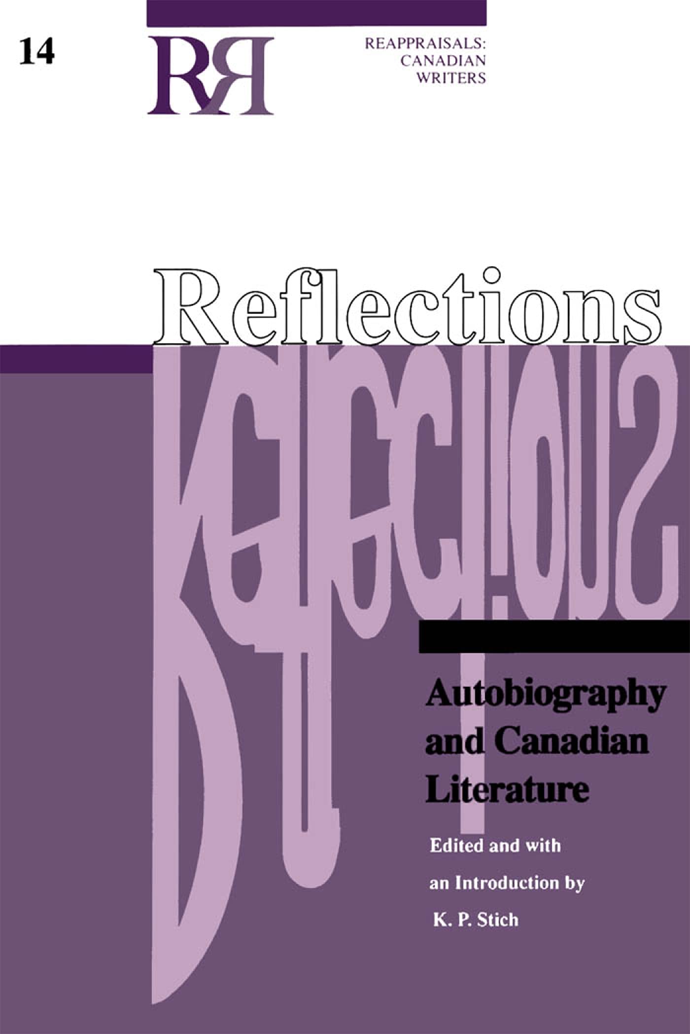 Reflections: Autobiography and Canadian Literature (Reappraisals: Canadian Writers),Used