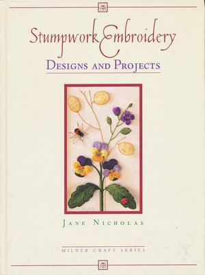 Stumpwork Embroidery Designs and Projects (Milner Craft),New