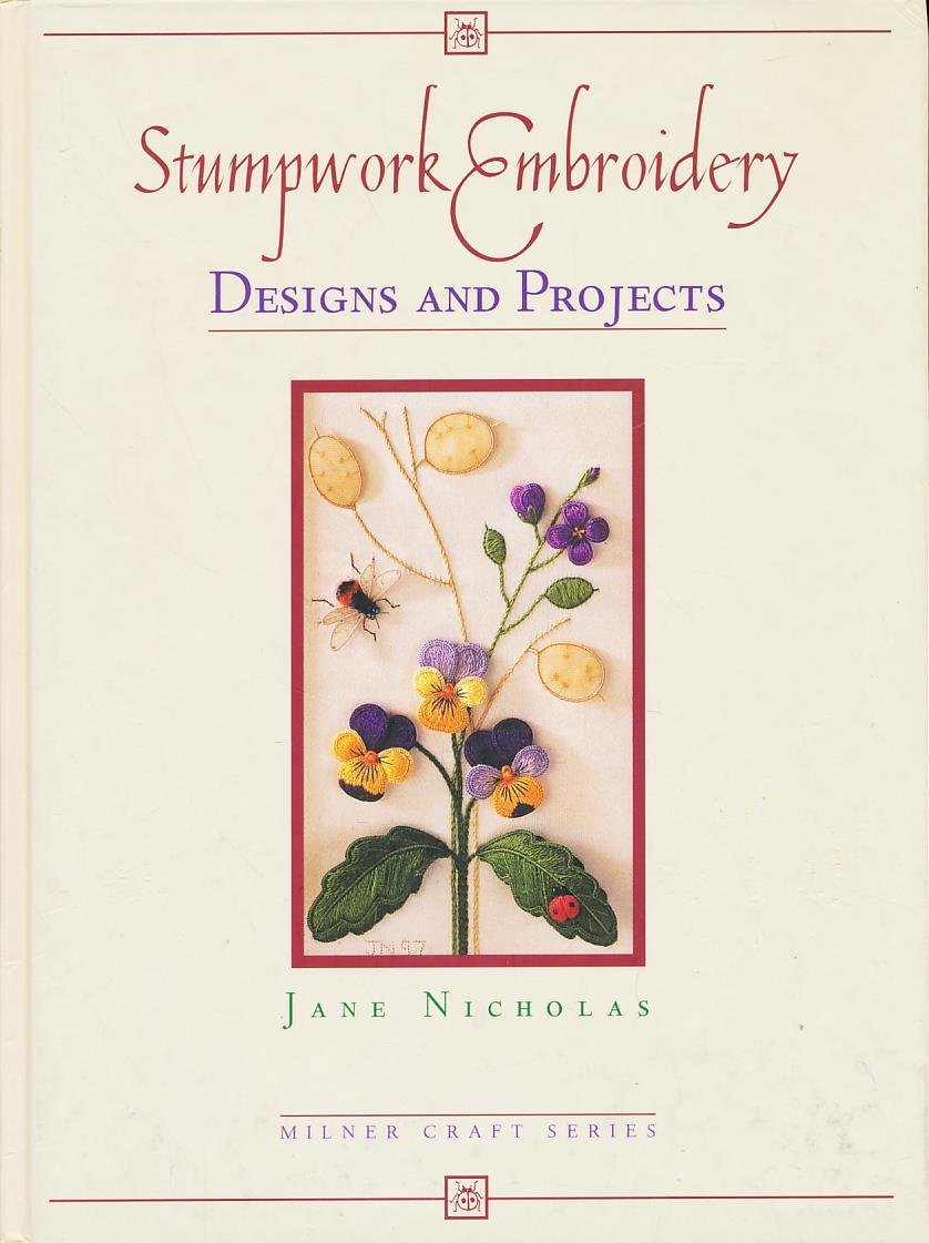 Stumpwork Embroidery Designs and Projects (Milner Craft),New