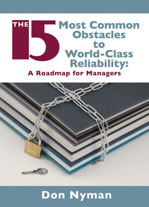 15 Most Common Obstacles To Worldclass Reliability: A Roadmap For Managers (Volume 1),Used