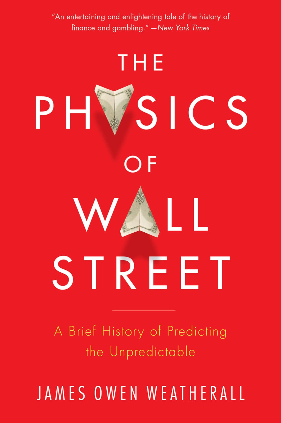 The Physics Of Wall Street: A Brief History of Predicting the Unpredictable – A Persuasive Exploration of Science, Economics, and the 2008 Collapse-New Condition