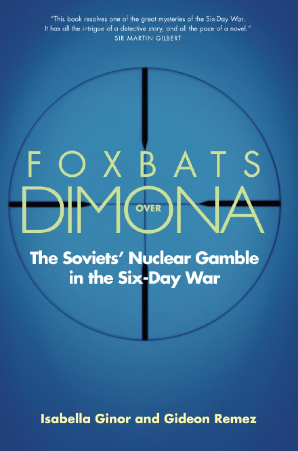 Foxbats Over Dimona: The Soviets' Nuclear Gamble In The Sixday War