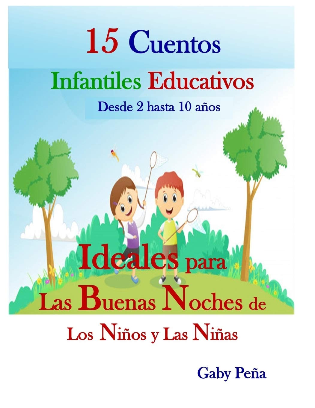 15 CUENTOS INFANTILES EDUCATIVOS Desde 2 hasta 10 aos: IDEALES PARA LAS BUENAS NOCHES DE LOS NIOS Y LAS NIAS (Spanish Edition),Used