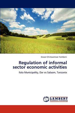 Regulation of informal sector economic activities: Ilala Municipality, Dar es Salaam, Tanzania,Used