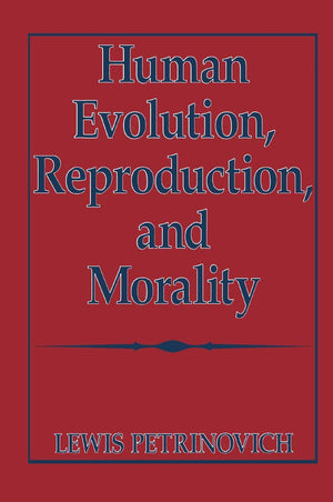 Human Evolution, Reproduction, and Morality,New