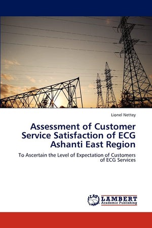 Assessment of Customer Service Satisfaction of ECG Ashanti East Region: To Ascertain the Level of Expectation of Customers of EC,Used