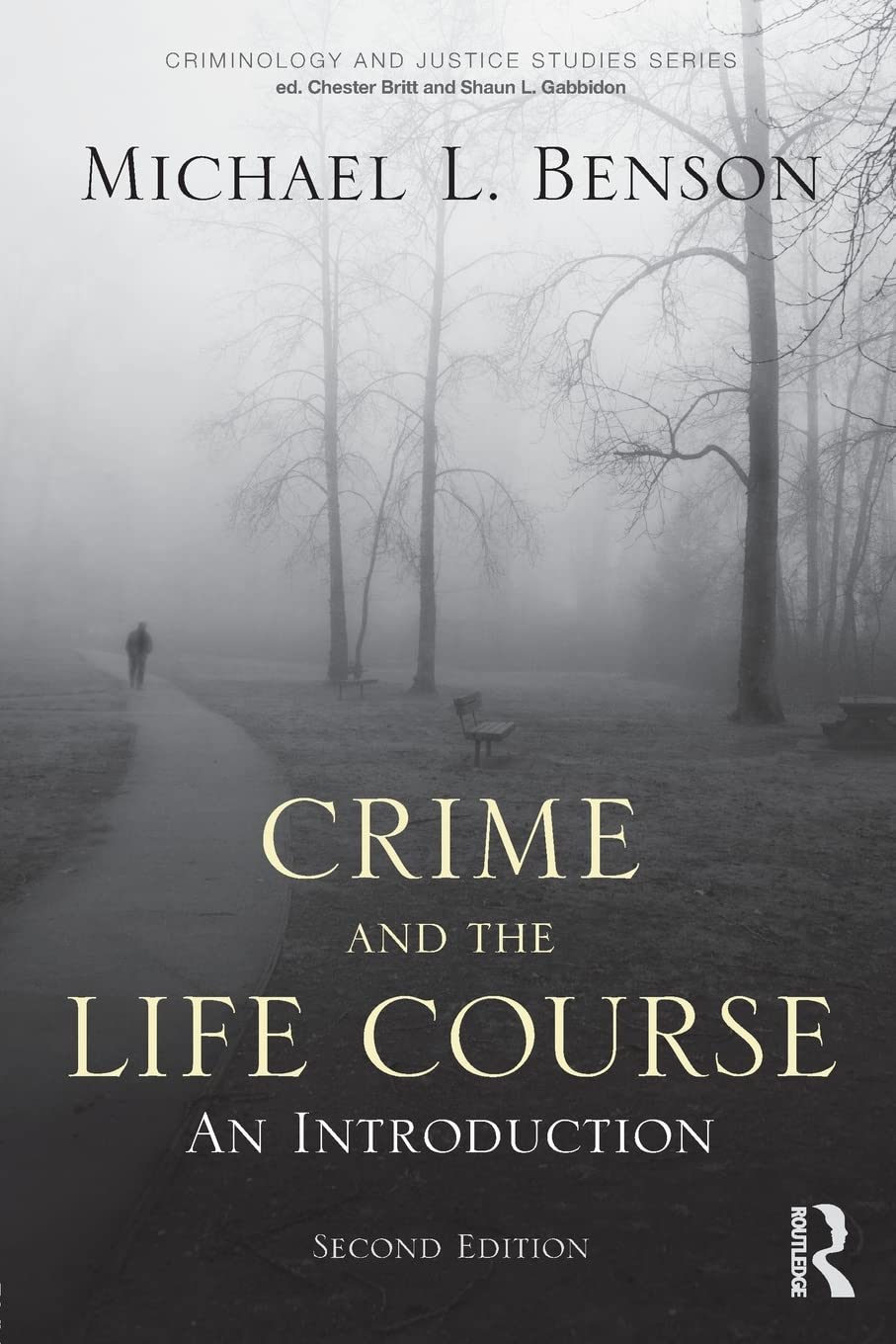 Crime And The Life Course (Criminology And Justice Studies)