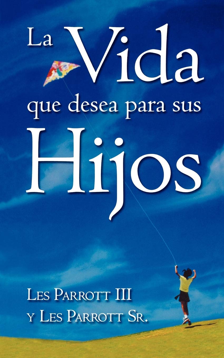 La Vida Que Desea Para Sus Hijos (Spanish Edition),Used