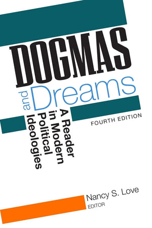 Dogmas and Dreams: A Reader of Modern Political Ideologies, 4th Edition,Used