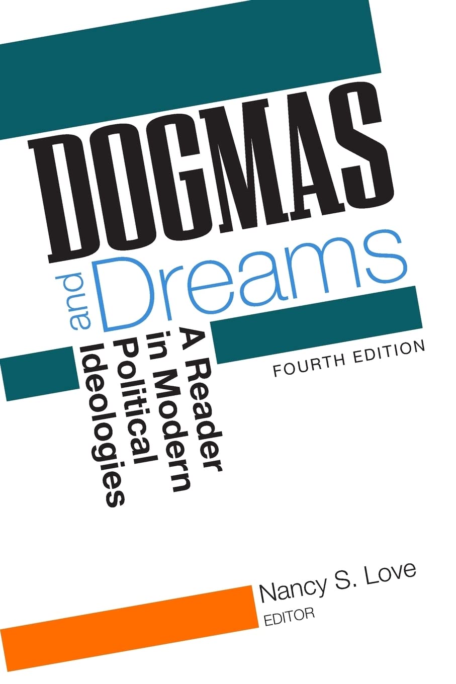 Dogmas and Dreams: A Reader of Modern Political Ideologies, 4th Edition,Used