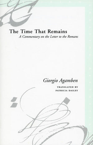 The Time That Remains: A Commentary On The Letter To The Romans (Meridian: Crossing Aesthetics),Used