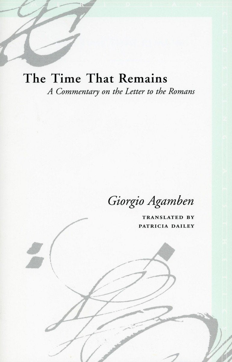 The Time That Remains: A Commentary On The Letter To The Romans (Meridian: Crossing Aesthetics),Used