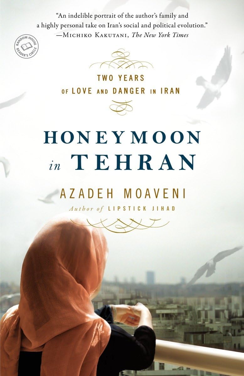 Honeymoon In Tehran: Two Years Of Love And Danger In Iran,Used
