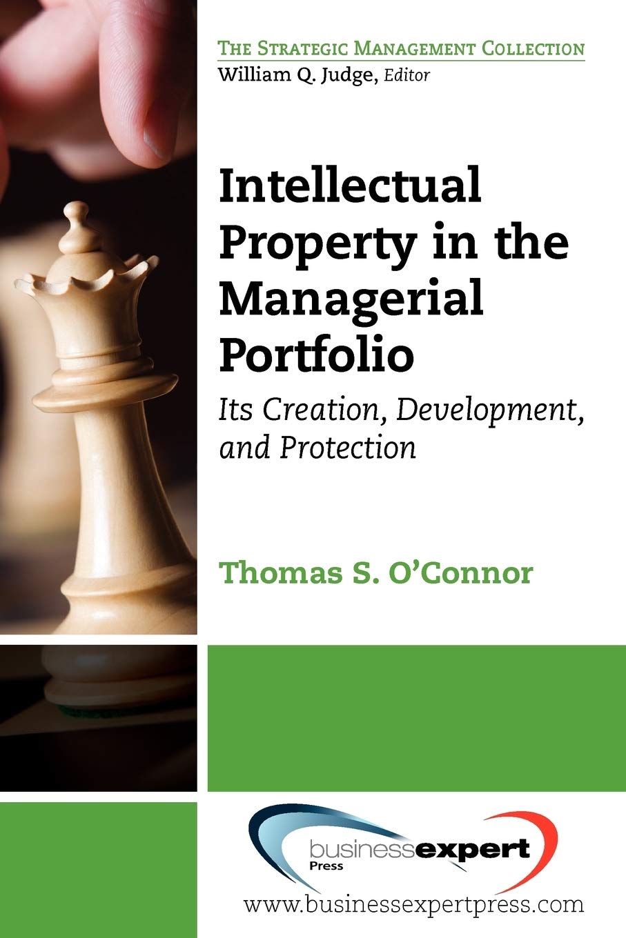 Intellectual Property In The Managerial Portfolio: Its Creation, Development, And Protection (Strategic Management),Used