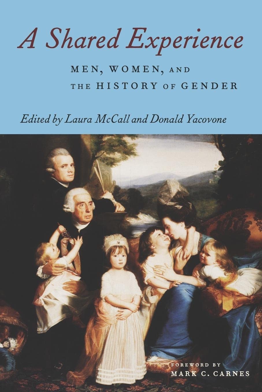 A Shared Experience : Men, Women, And The History Of Gender,New