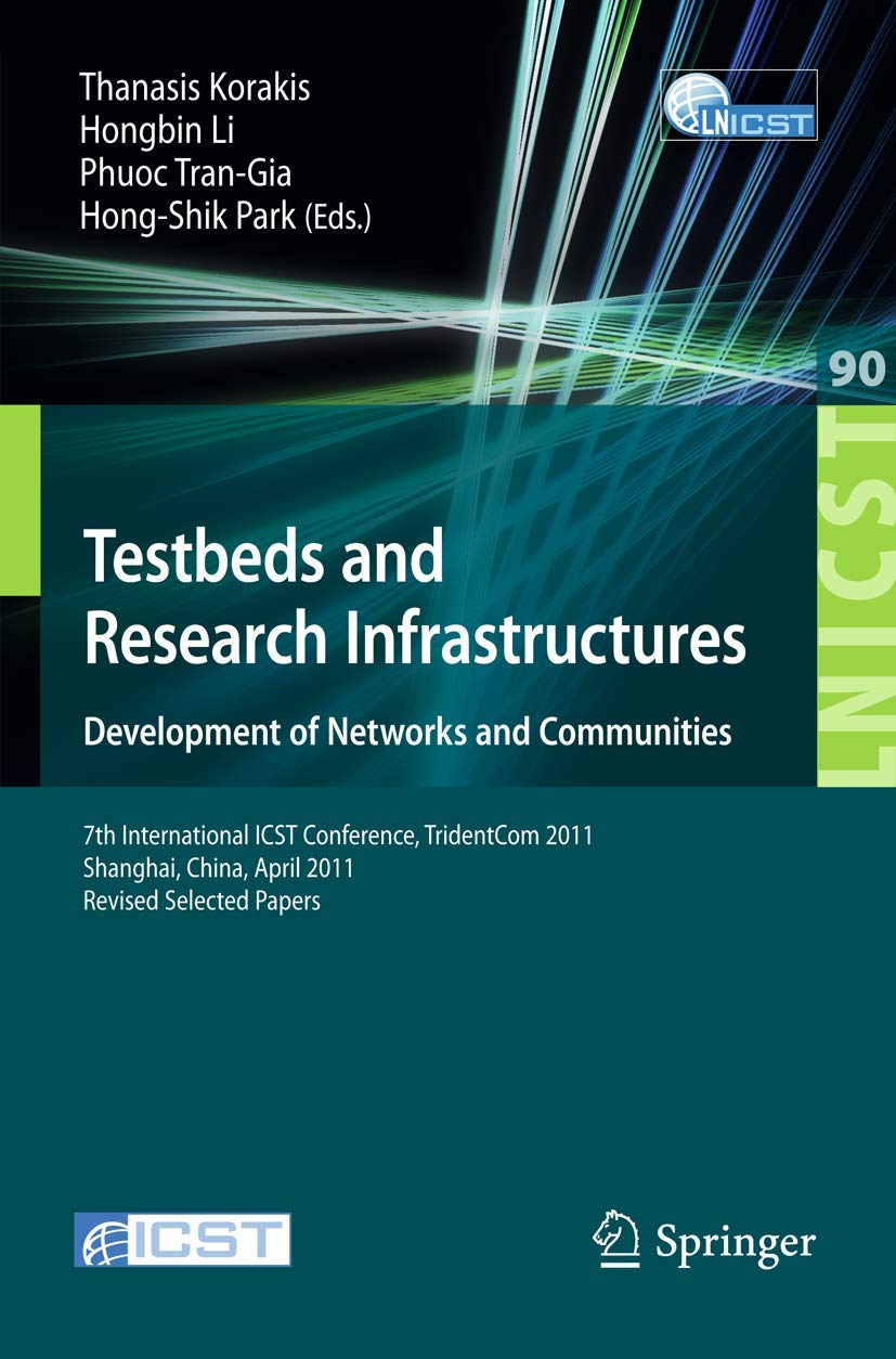 Testbeds And Research Infrastructure: Development Of Networks And Communities: 7Th International Icst Conference, Tridentcom 201,Used