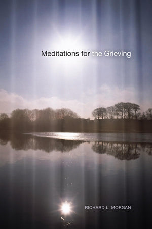 Meditations for the Grieving,Used