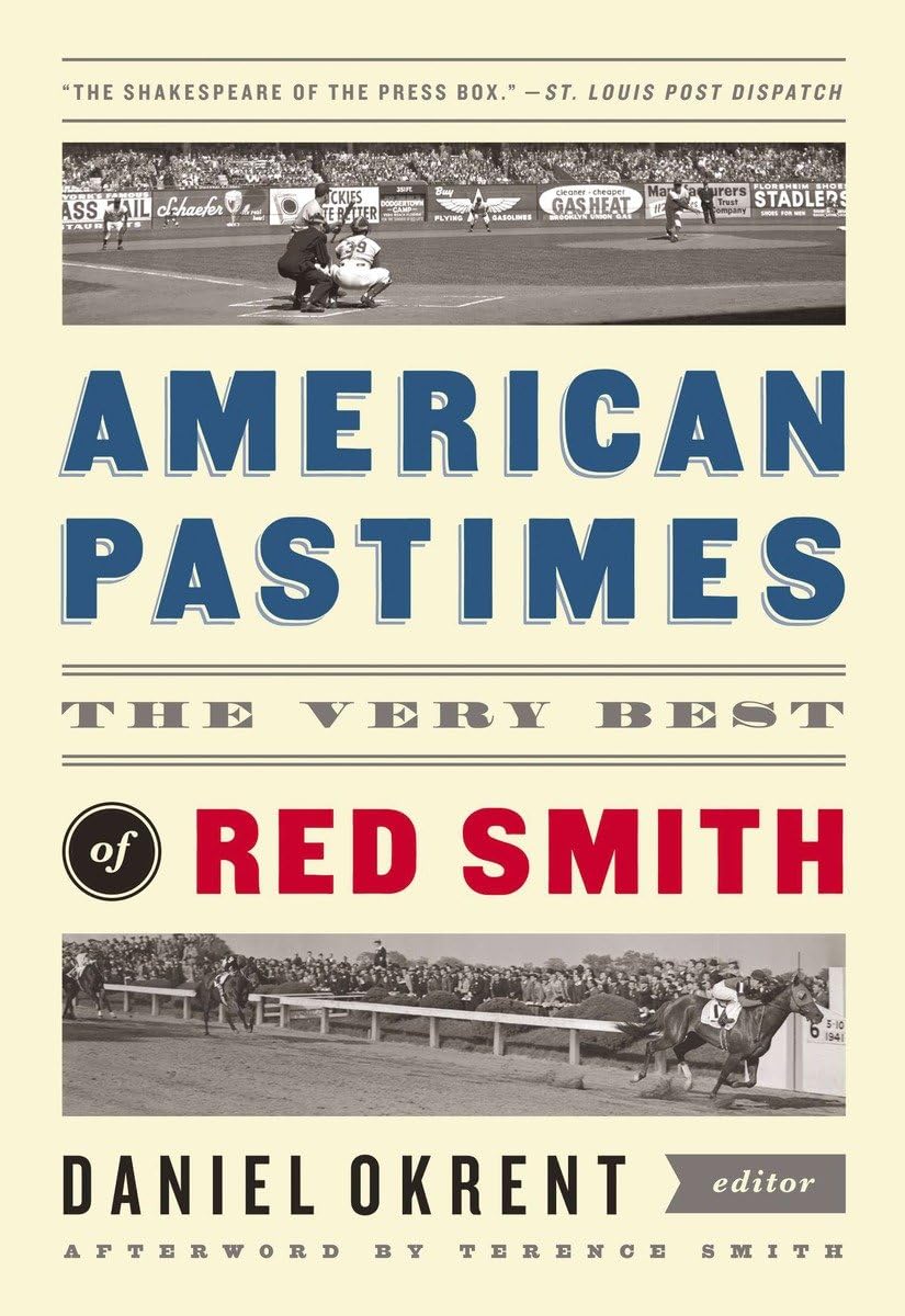 American Pastimes: The Very Best Of Red Smith: A Library Of America Special Publication