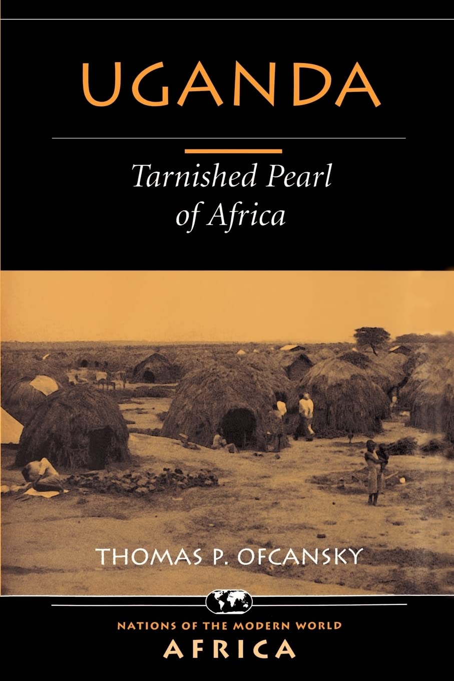 Uganda: Tarnished Pearl Of Africa (Nations Of The Modern World: Africa),Used