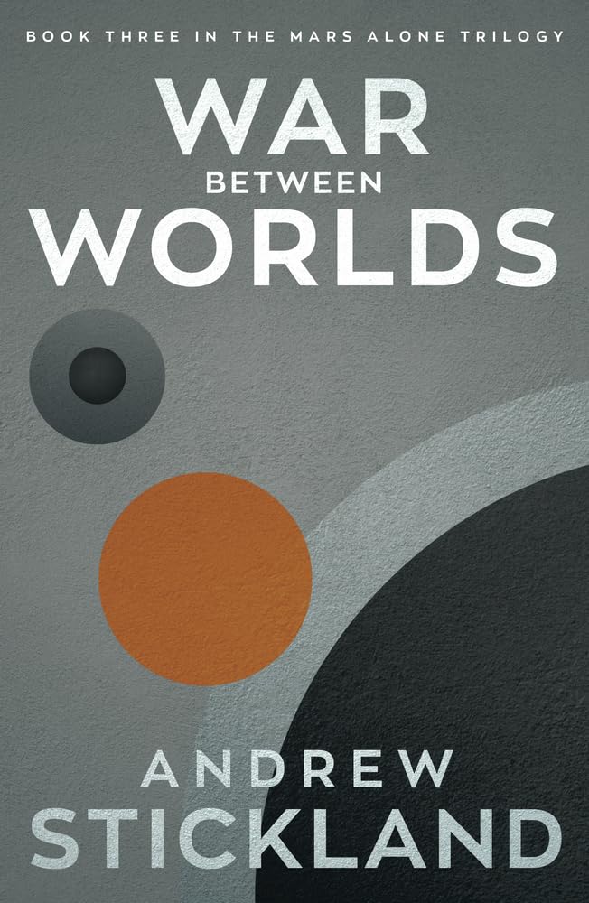 War Between Worlds: Book 3 of the Mars Alone Trilogy (3),New