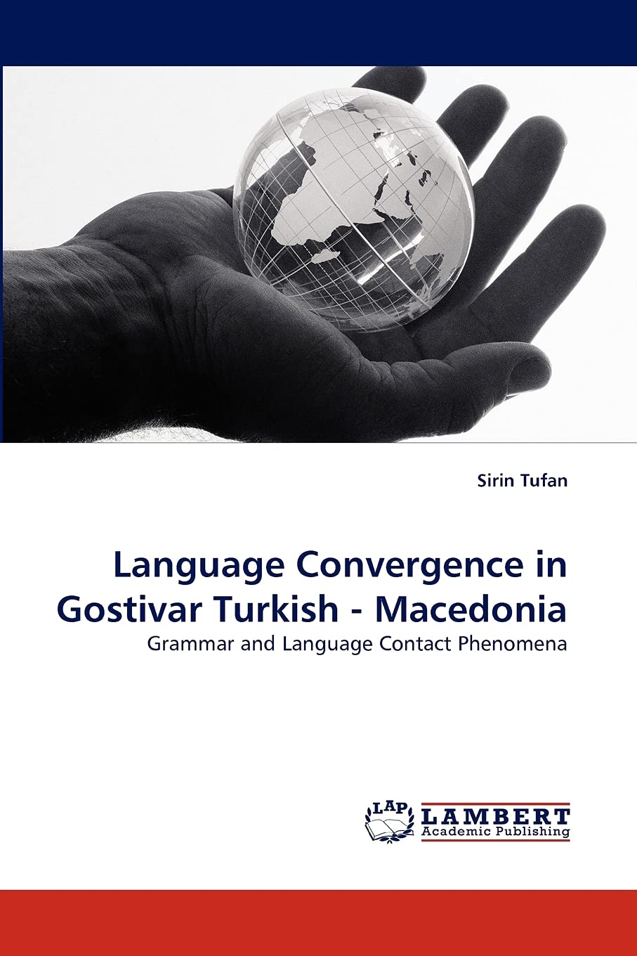 Language Convergence in Gostivar Turkish  Macedonia: Grammar and Language Contact Phenomena,Used