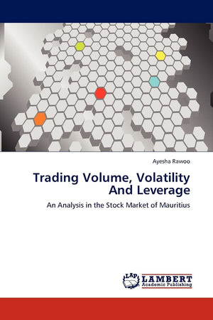 Trading Volume, Volatility And Leverage: An Analysis in the Stock Market of Mauritius,Used