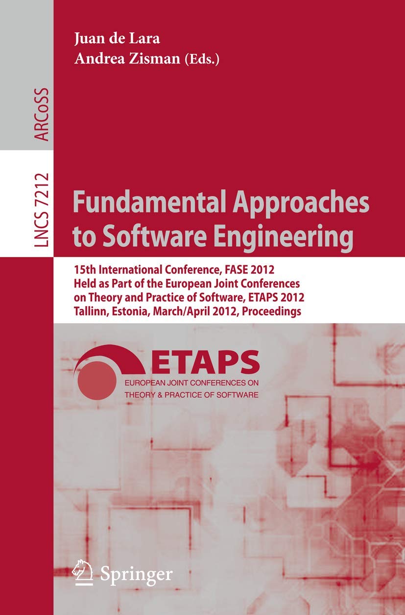 Fundamental Approaches to Software Engineering: 15th International Conference, FASE 2012, Held as Part of the European Joint Con,Used