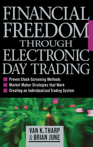 Financial Freedom Through Electronic Day Trading,New