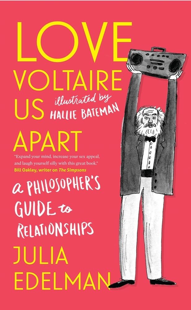 Love Voltaire Us Apart: A Philosophers Guide to Relationships,Used