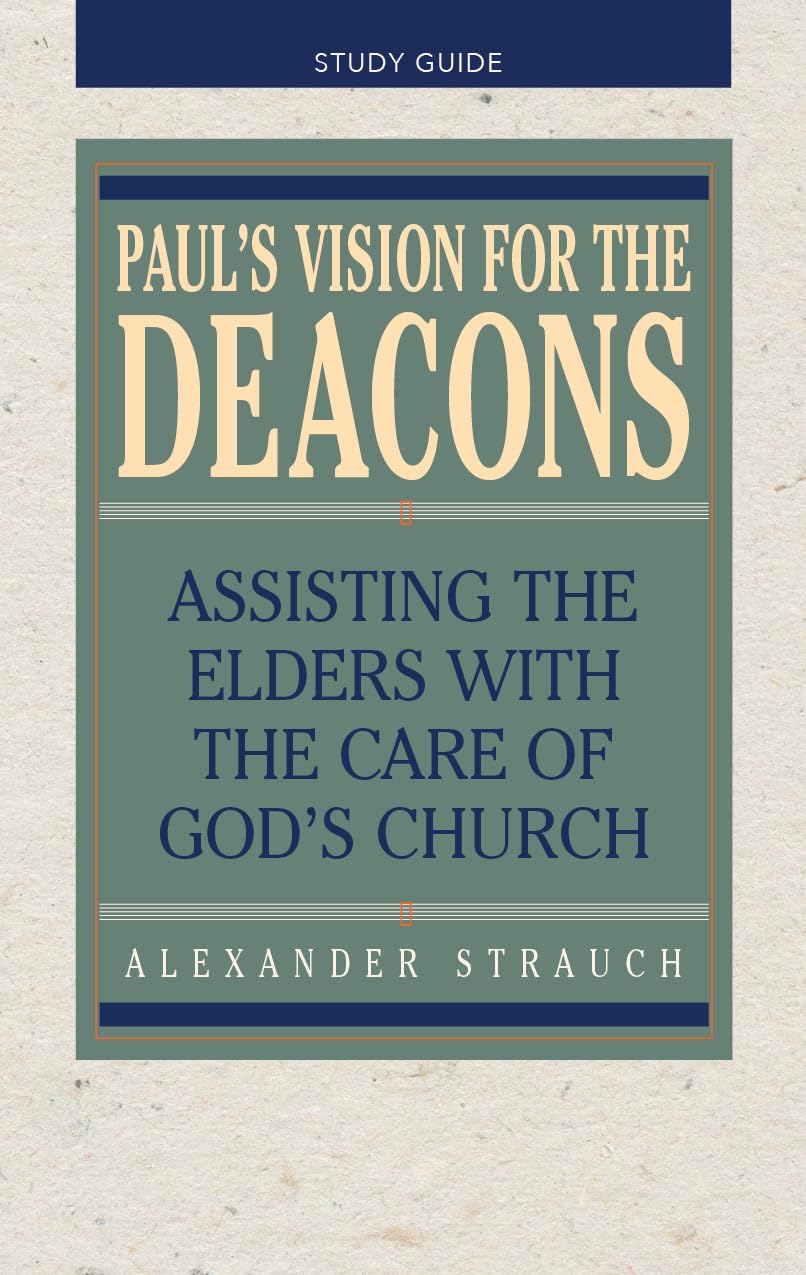 Paul's Vision for the Deacons Study Guide,Used