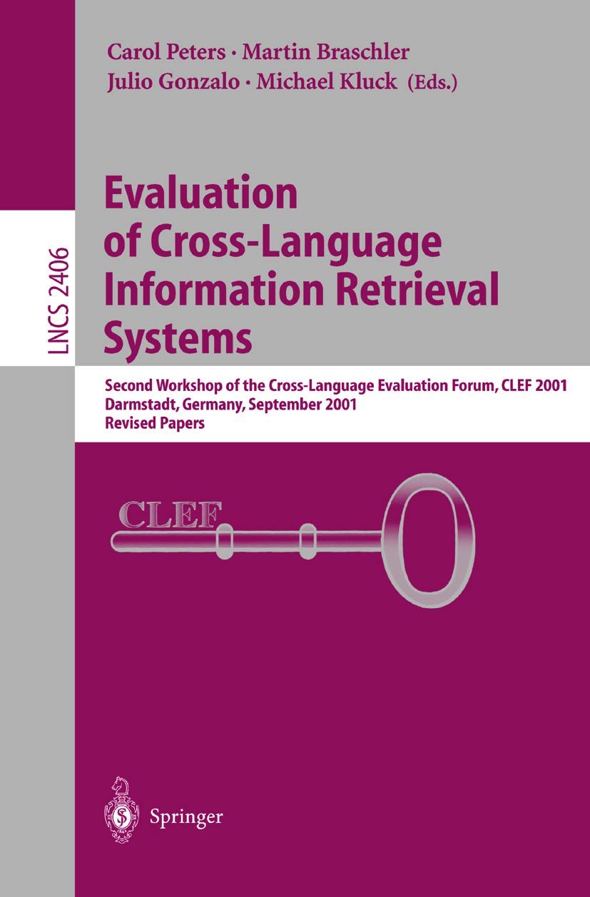 Evaluation of CrossLanguage Information Retrieval Systems: Second Workshop of the CrossLanguage Evaluation Forum, CLEF 2001, D,Used