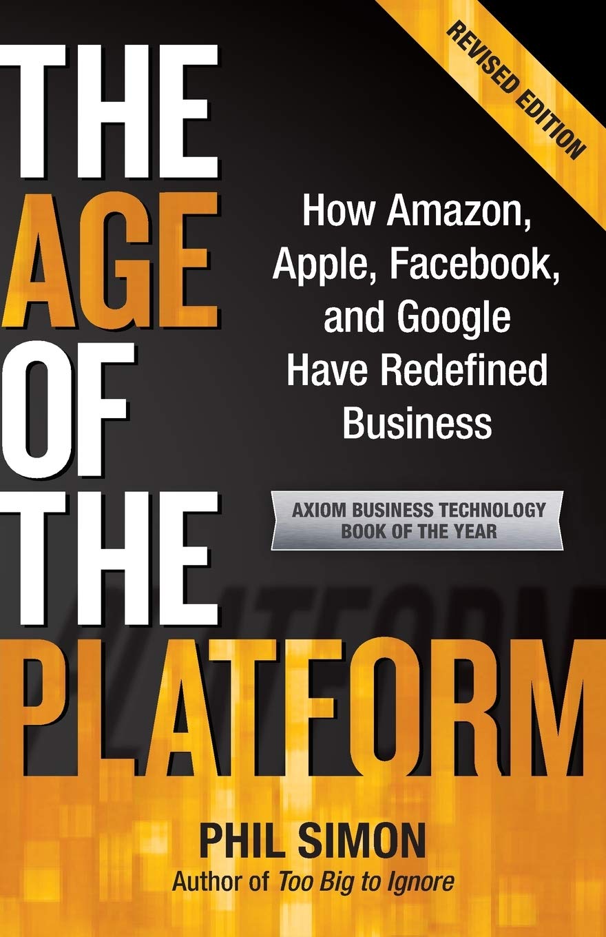 The Age Of The Platform: How Amazon, Apple, Facebook, And Google Have Redefined Business,New